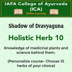 Holistic Herb 10 - Knowledge of medicinal plants and science behind them. (Personalize course- Choose 10 herbs of your choice)
